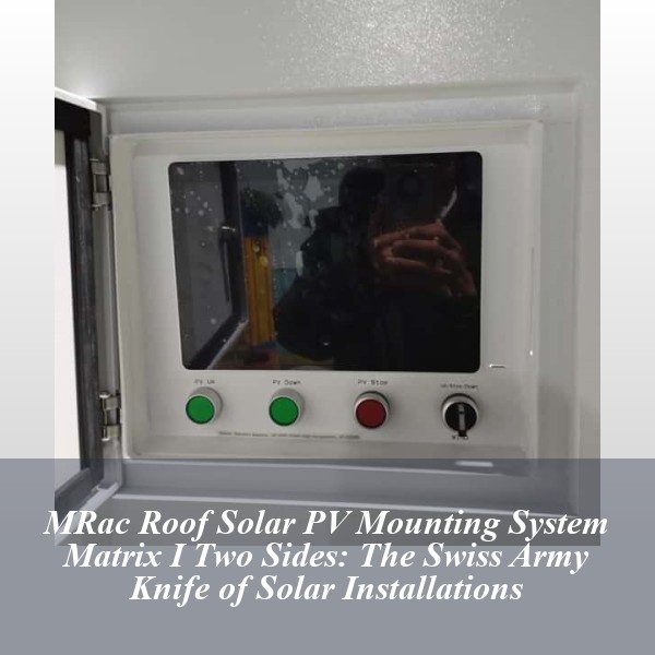 MRac Roof Solar PV Mounting System Matrix I Two Sides: The Swiss Army Knife of Solar Installations